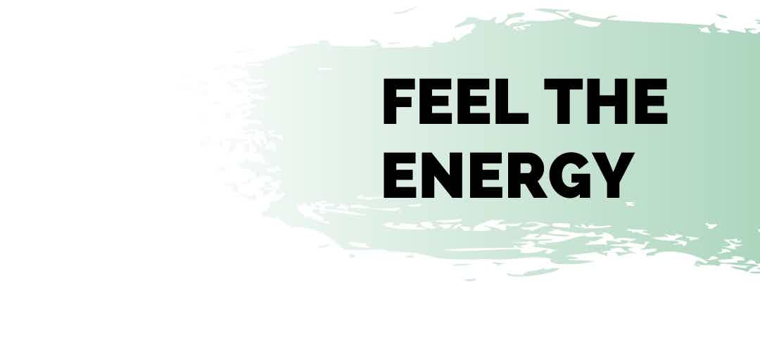 Feel the Energy