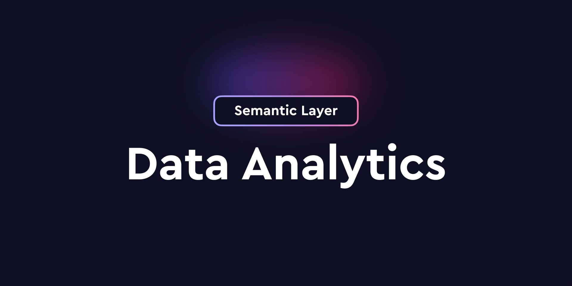 Cover of the 'Why Data Analytics Departments Need a Universal Semantic Layer' blog post