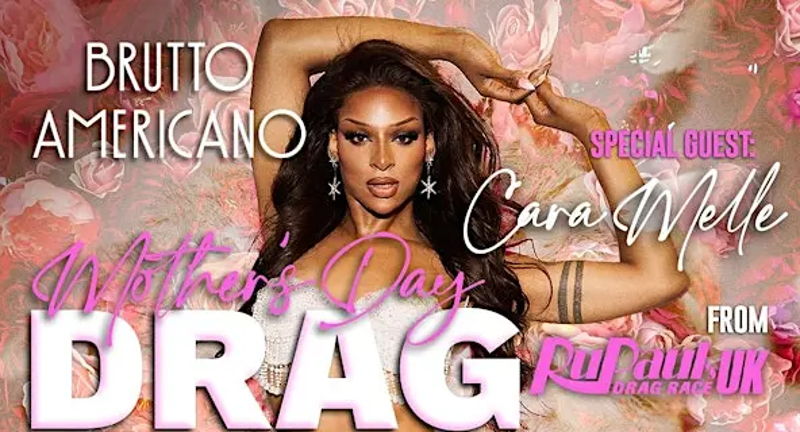 The Ultimate Mother's Day Drag Brunch w/ Cara Melle!