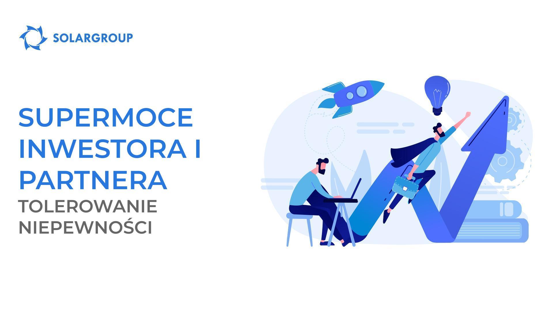 Supermoce inwestora i partnera: tolerowanie niepewności