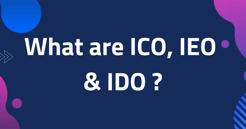 What are ICOs, IEOs, and IDOs?