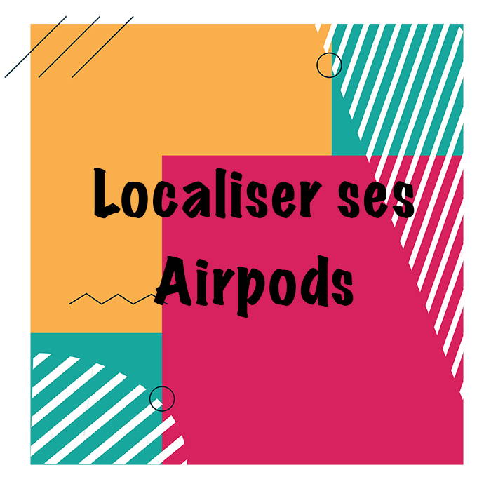 comment locaaliser les airpods apple ?