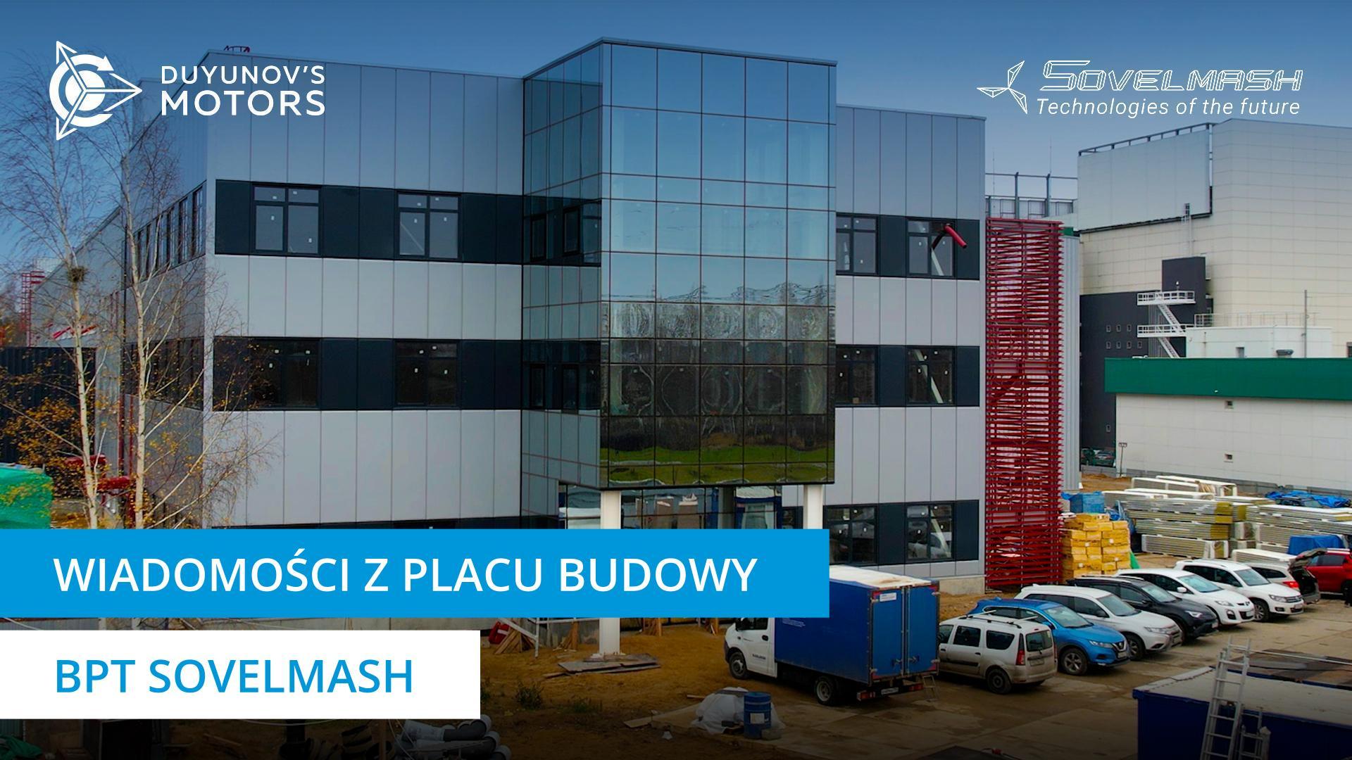 Wiadomości z placu budowy BPT Sovelmash