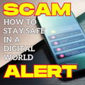 scam-alert-how-to-stay-safe-in-a-digital-world