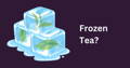 to freeze or not tea: debunking the myth