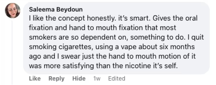 Comment: the hand to mouth motion was more satisfying than the nicotine itself.