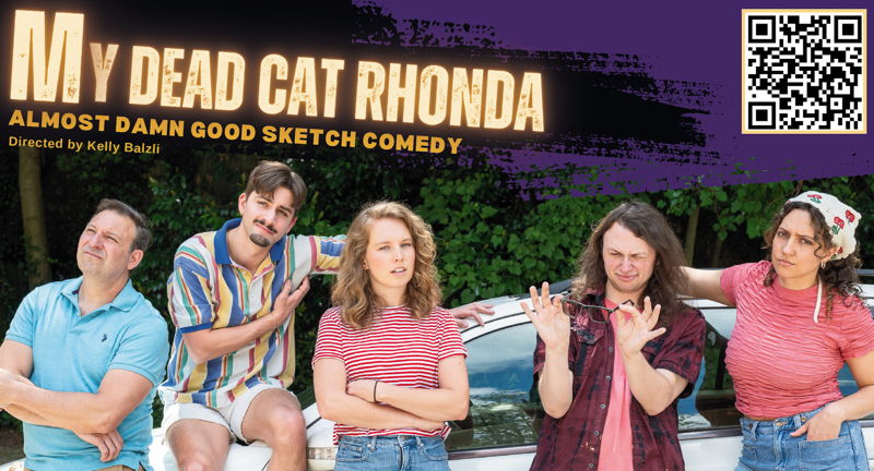 My Dead Cat Rhonda: Almost Damn Good Sketch Comedy
