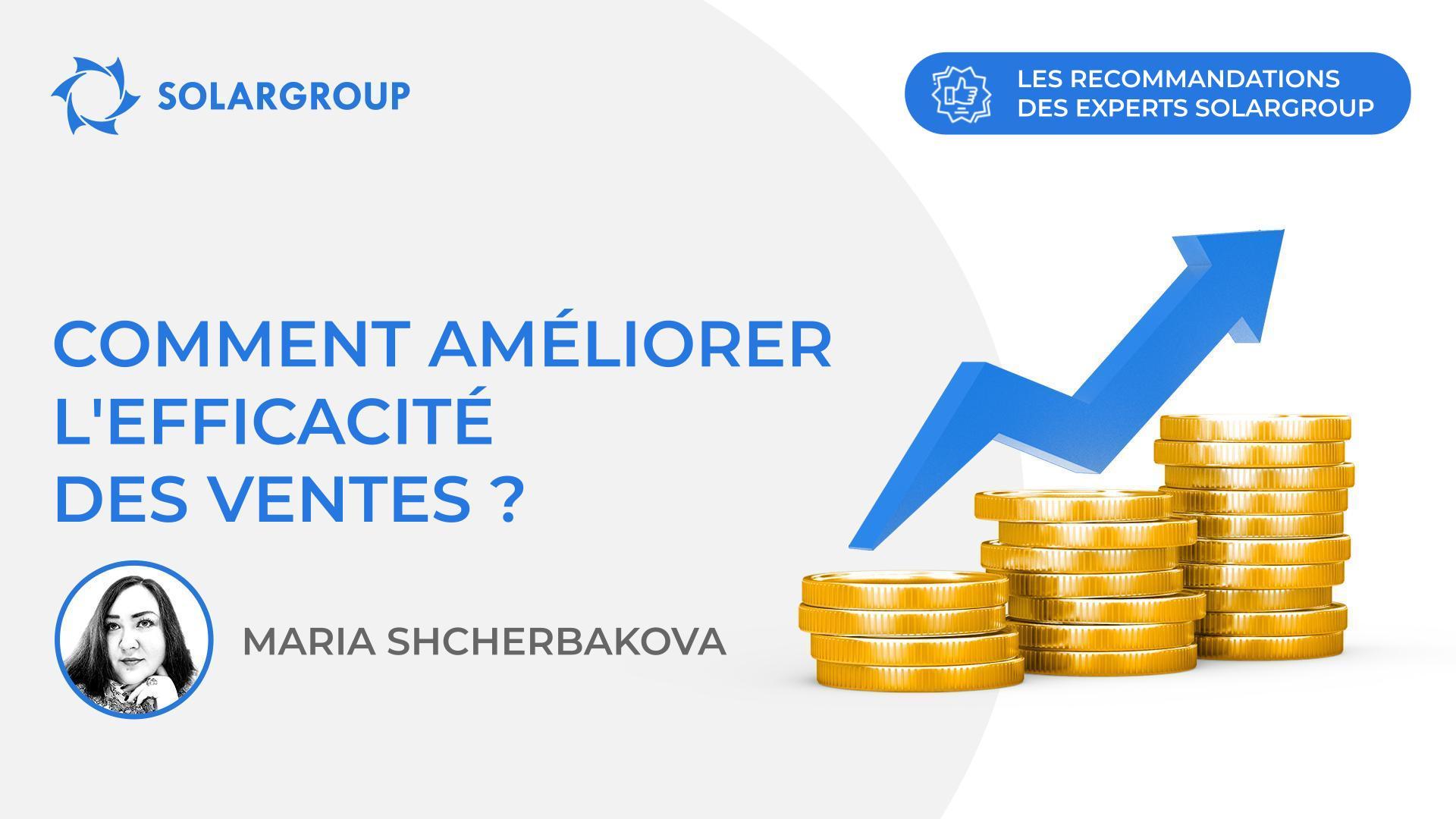 Comment améliorer l'efficacité des ventes | recommandations des experts SOLARGROUP