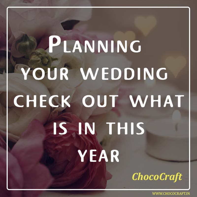 Planning your wedding – check out what is in this year