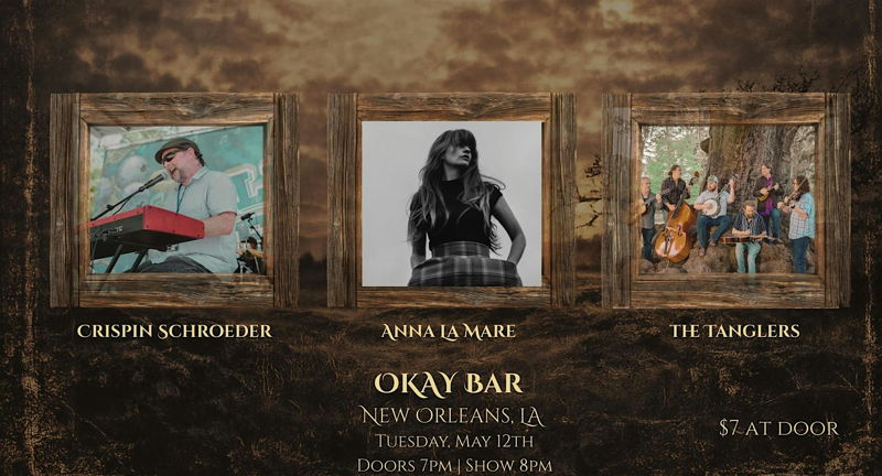 Crispin Schroeder, Anna La Mare , The Tanglers @ Okay Bar NOLA