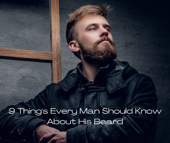 9 things every man should know about his beard