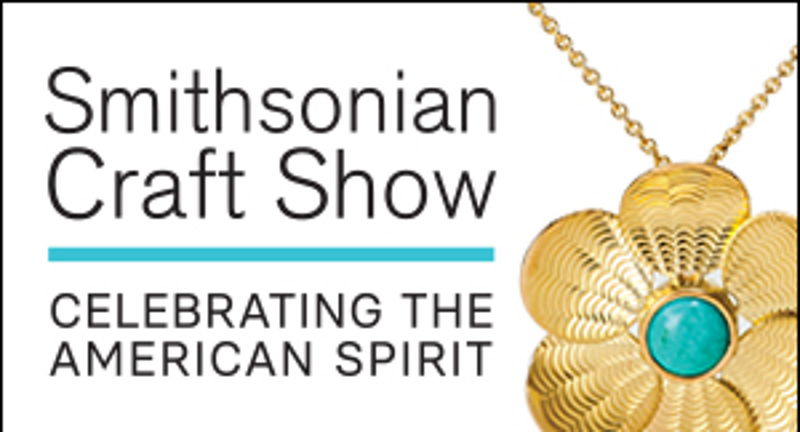 Smithsonian Craft Show, Celebrating the American Spirit 