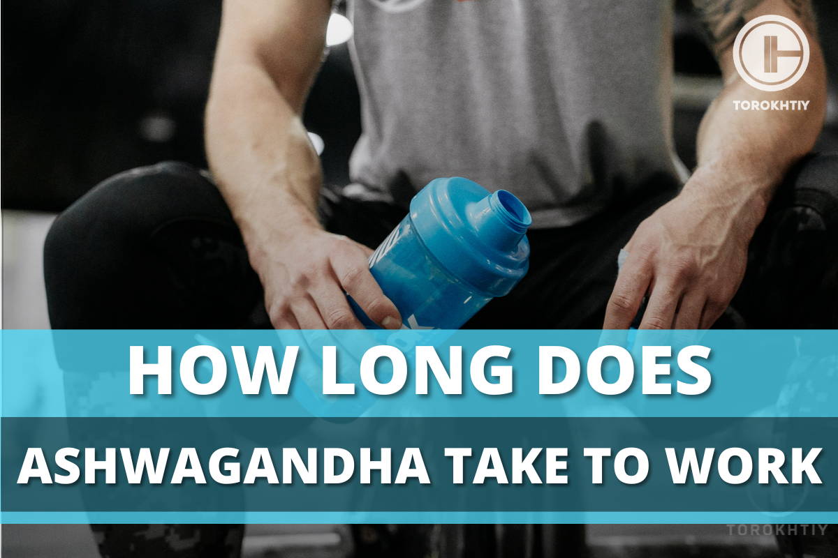 How Long Does Ashwagandha Take To Work