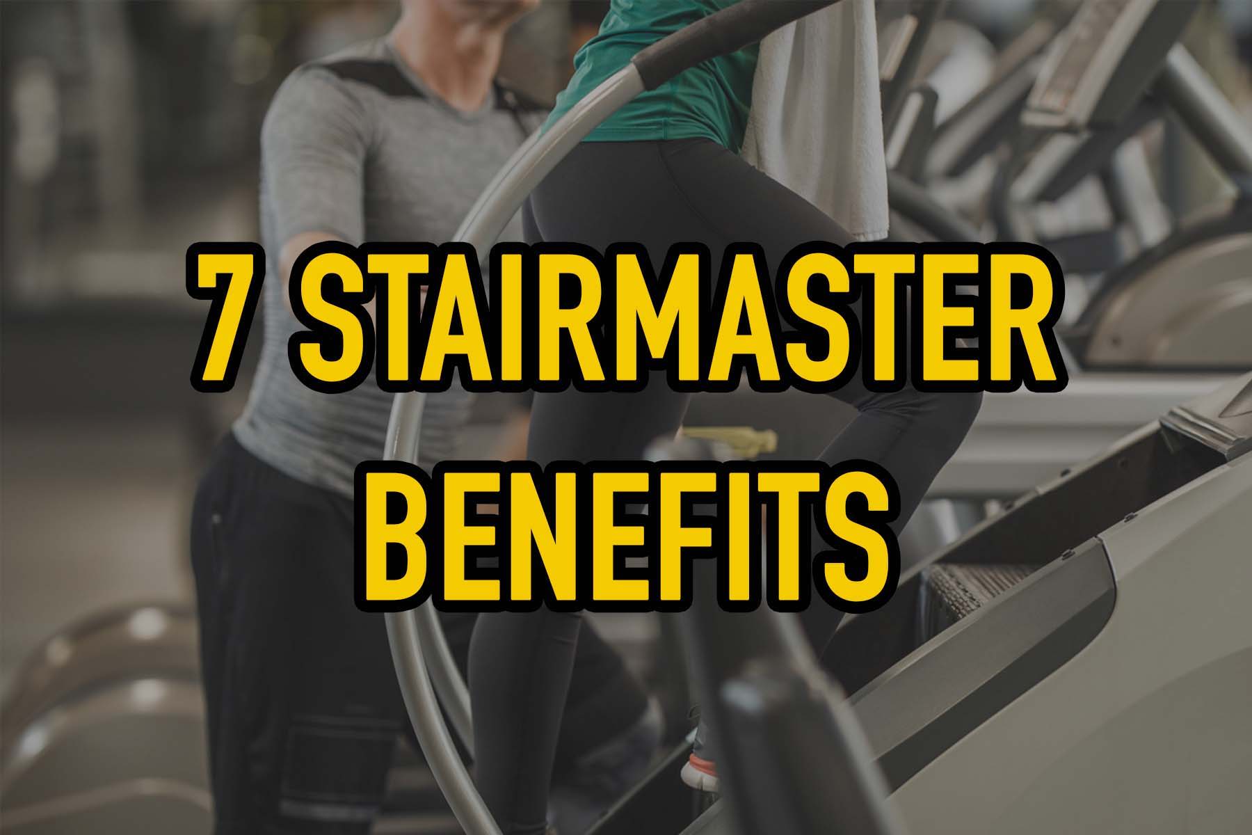 7 stair master benefits