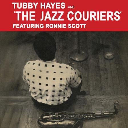 Tubby Hayes & The Jazz Couriers Featuring Ronnie  - Scott