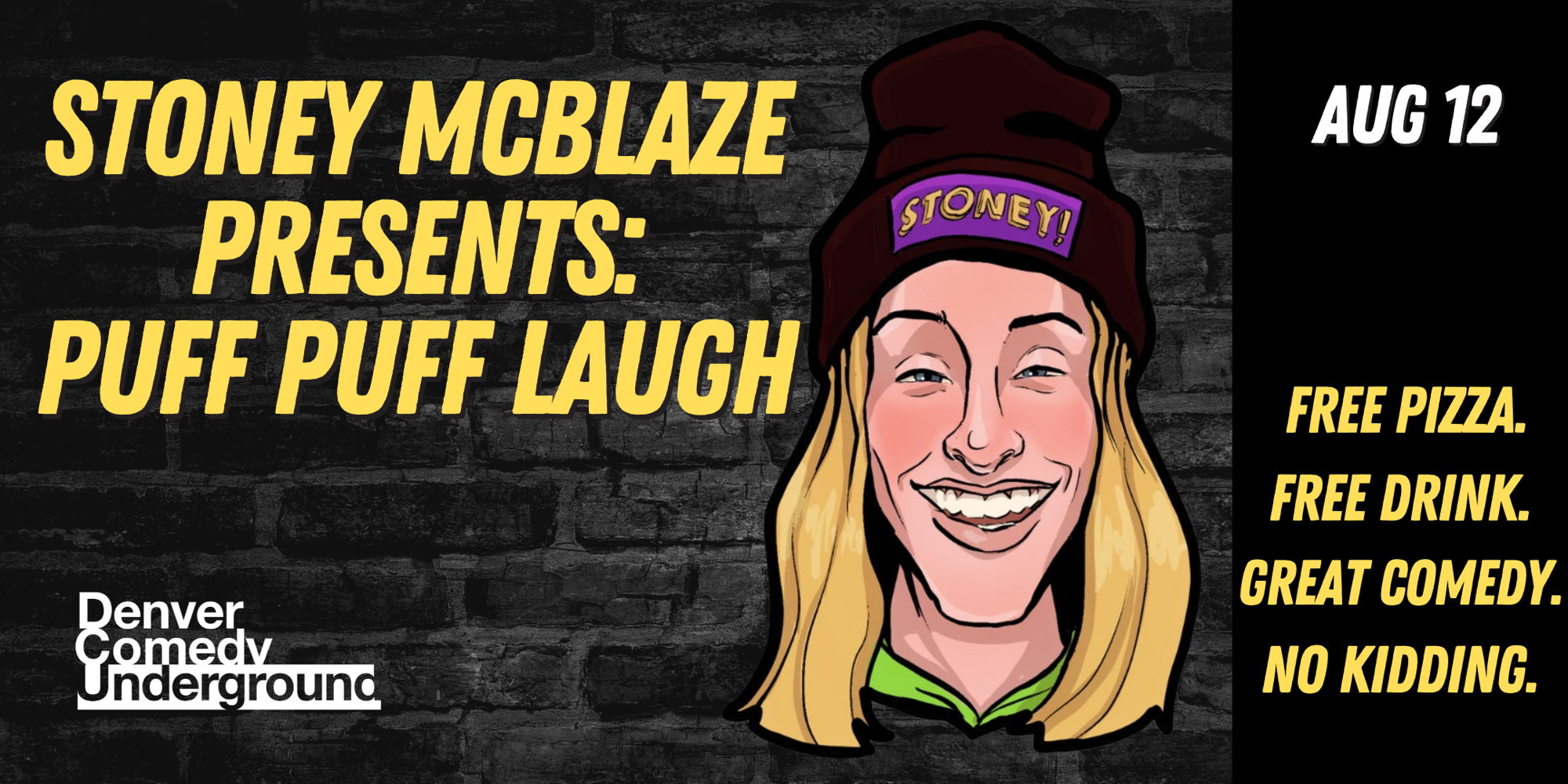 Puff Puff Laugh presented by Stoney McBlaze at Denver Comedy Underground! Free Drink, Free Pizza, No Kidding! promotional image