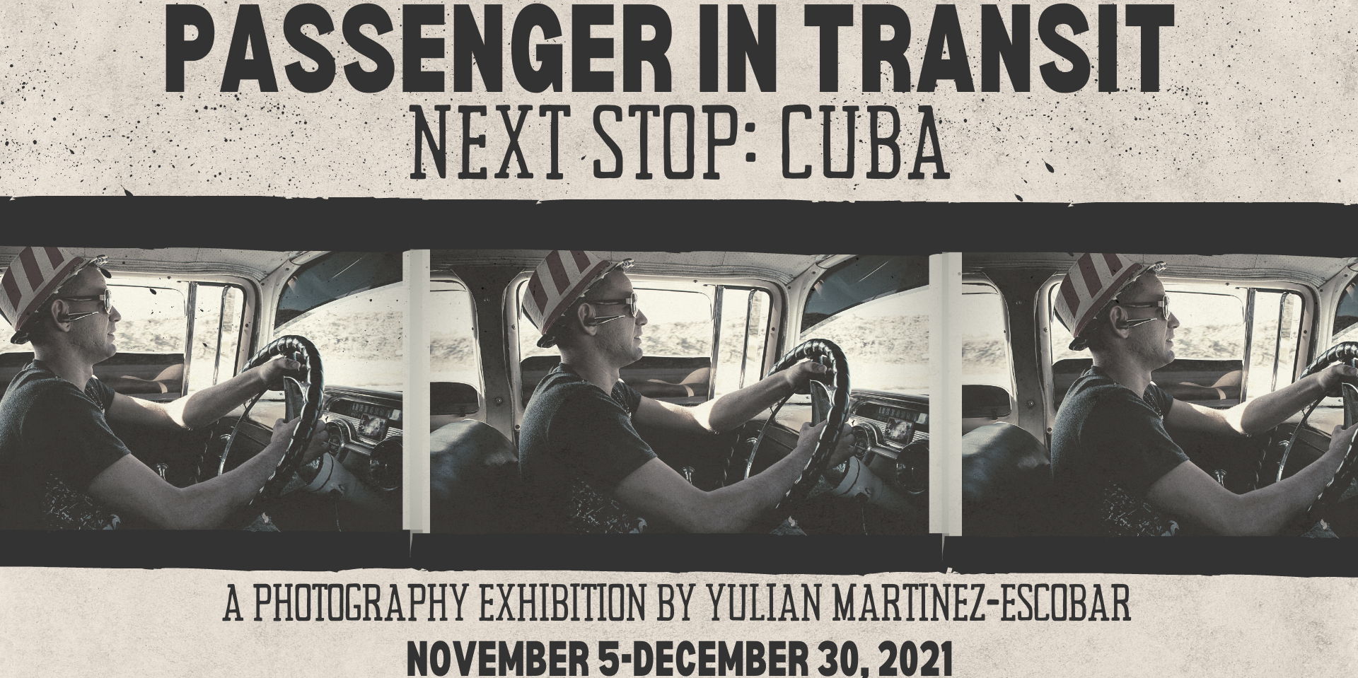 "Passenger in Transit. Next Stop: Cuba" Photography Exhibition by Yulian Martinez-Escobar promotional image