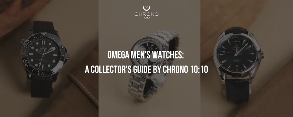 Omega Men's Watches: A Collector's Guide by Chrono 10:10 | Chrono 10:10