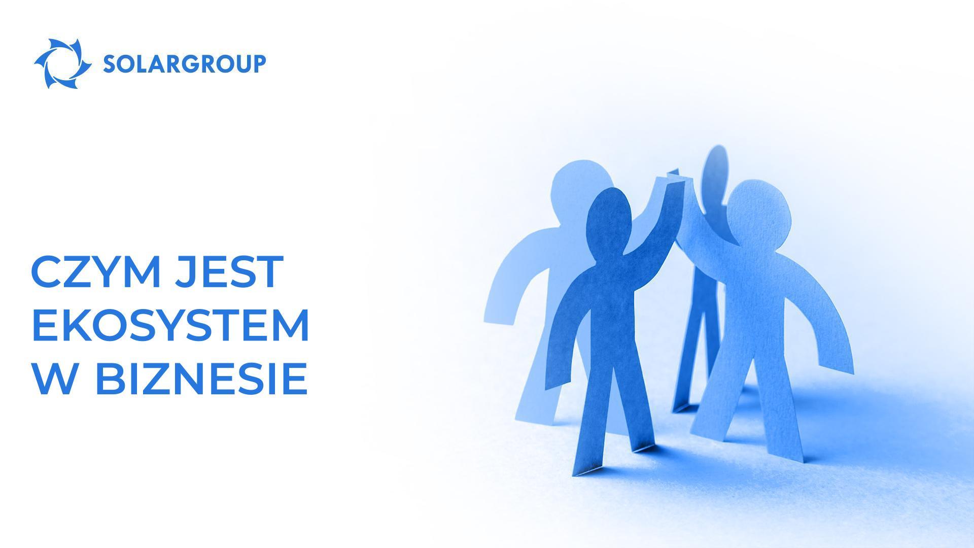 Czym jest ekosystem w biznesie
