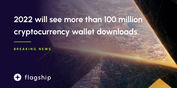 Despite the crypto winter, 2022 will see more than 100 million cryptocurrency wallet downloads