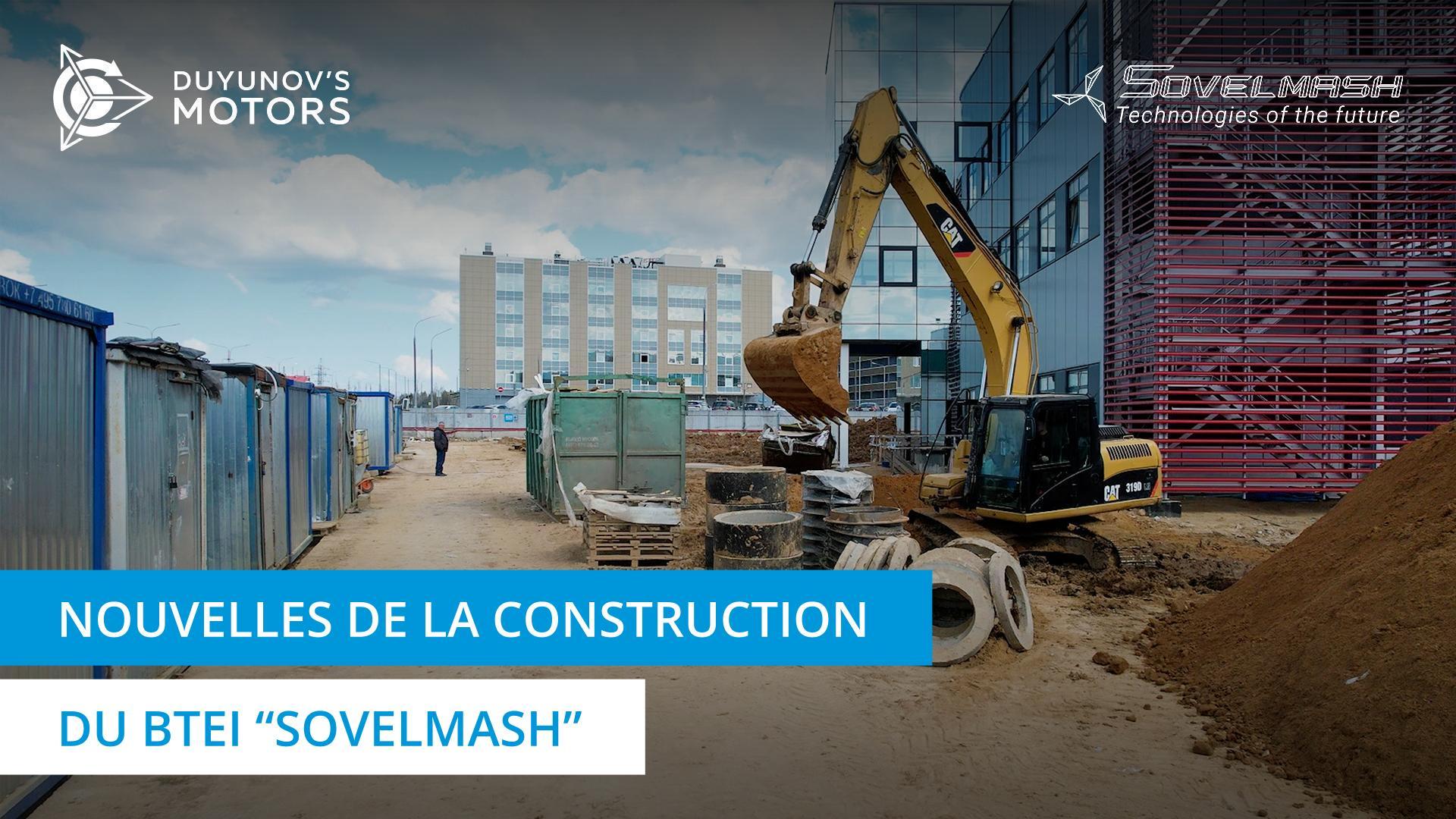 Quel est l'état d'avancement de la construction du bureau technologique d'études et d'ingénierie "Sovelmash" ?