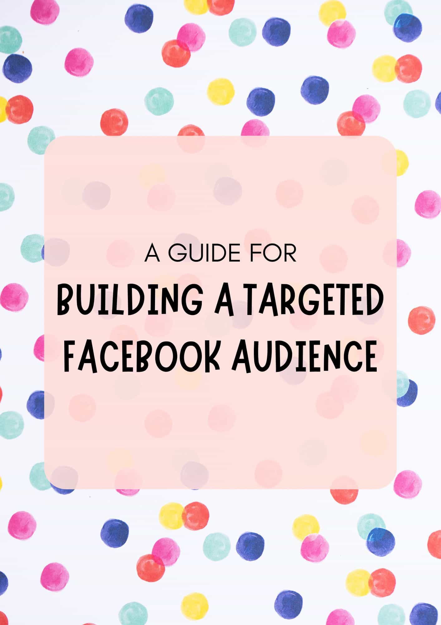 Building a targeted facebook audience
