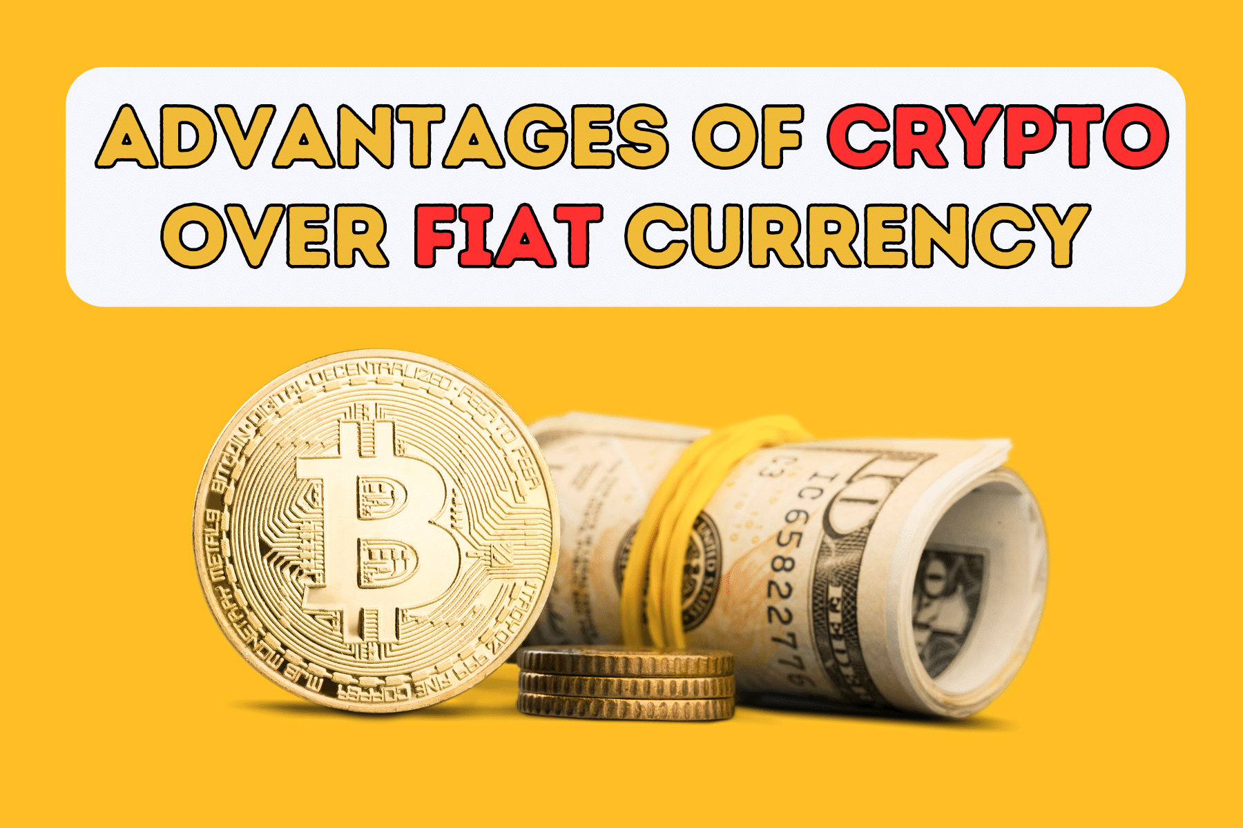 Advantages of Cryptocurrency over Fiat Currency