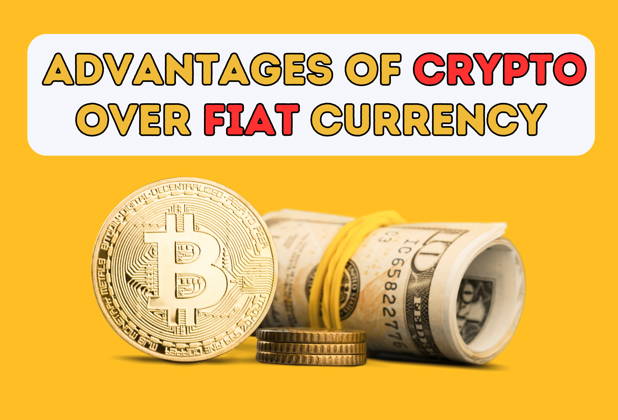 Advantages of Cryptocurrency over Fiat Currency