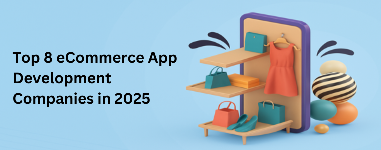 Top 8 eCommerce App Development Companies in 2025 | Codementor