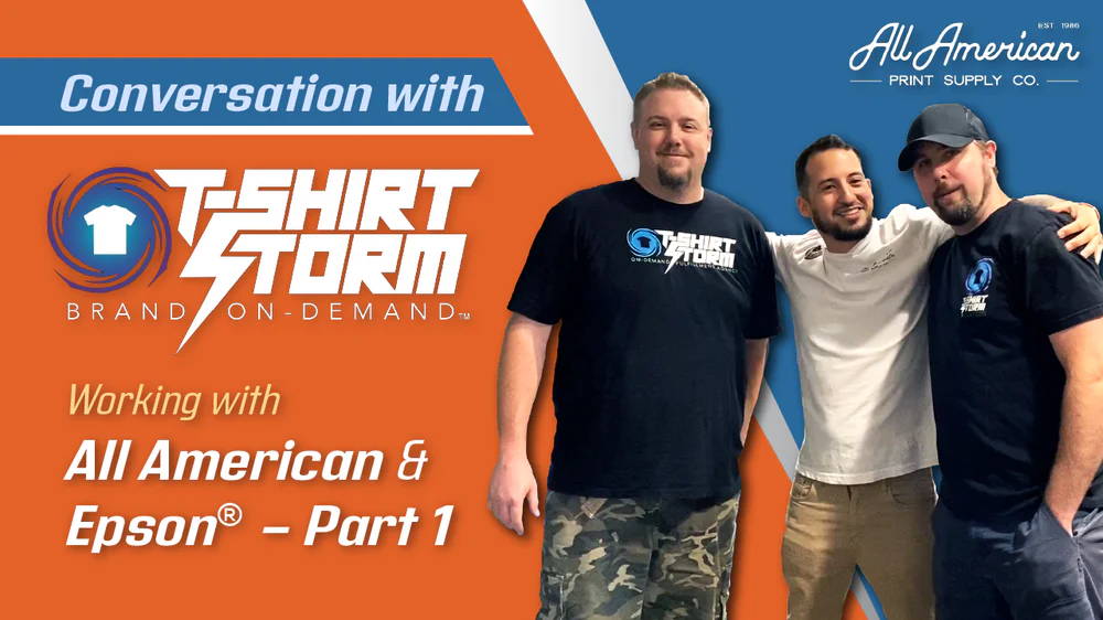 Conversation with T-Shirt Storm Brand on Demand. Working with All American and Epson part 1