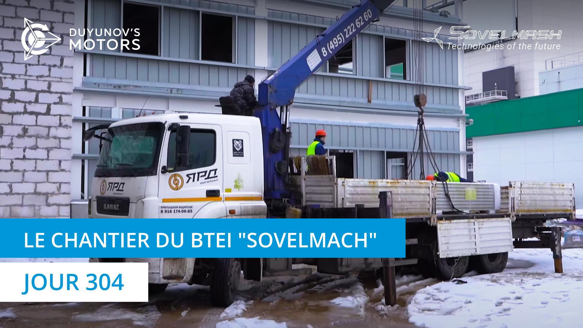 La construction du BTEI "Sovelmach" | Jour 304
