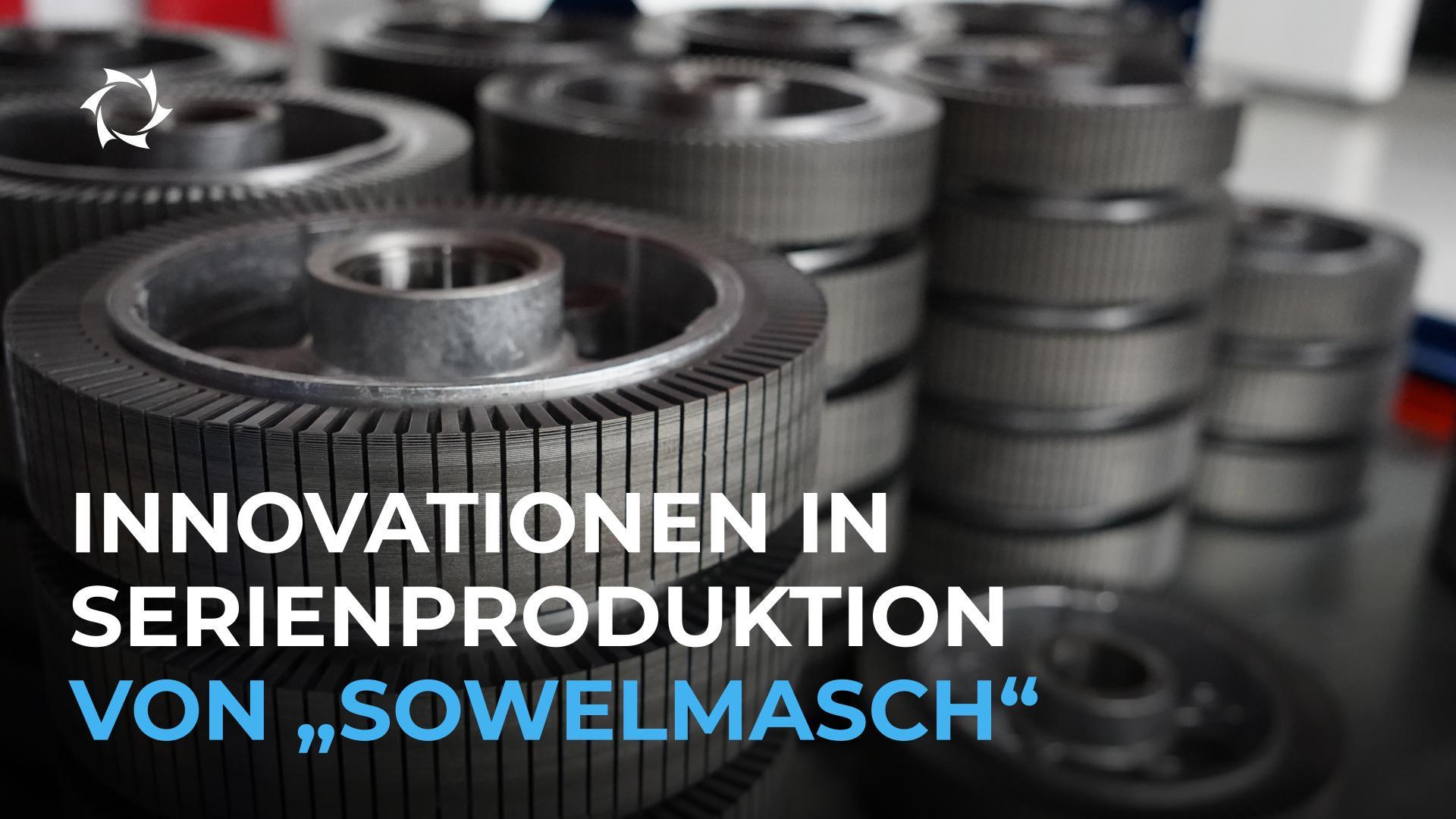 „Sowelmasch“ steigert die Qualität der Produktion und des Endprodukts