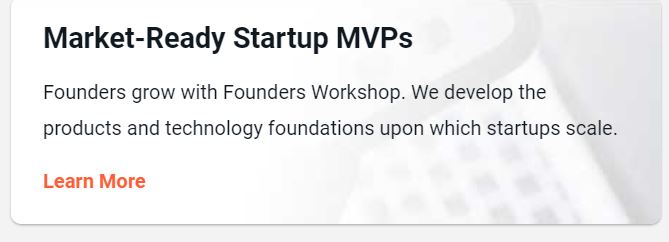 Founders Workshop product / service
