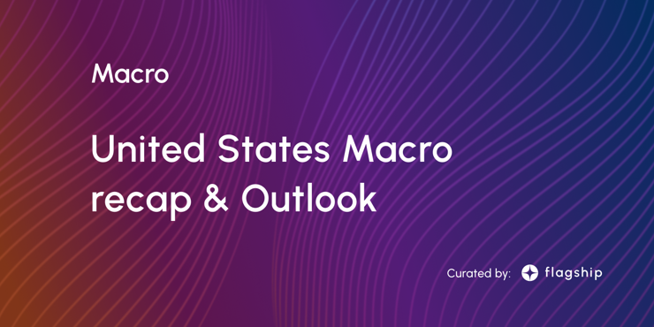 United States Macro recap & Outlook