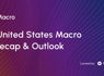 United States Macro recap & Outlook
