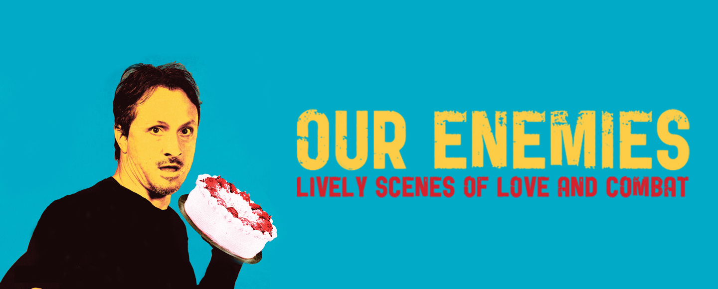 Our Enemies: Lively Scenes of Love and Combat