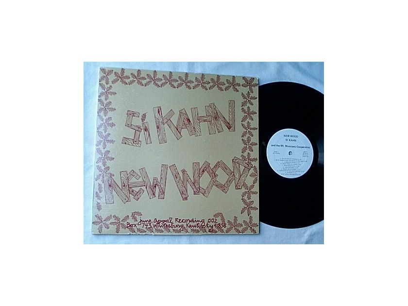 SI KAHN LP-NEW WOOD-rare 1975 - promo album on June Appal private label