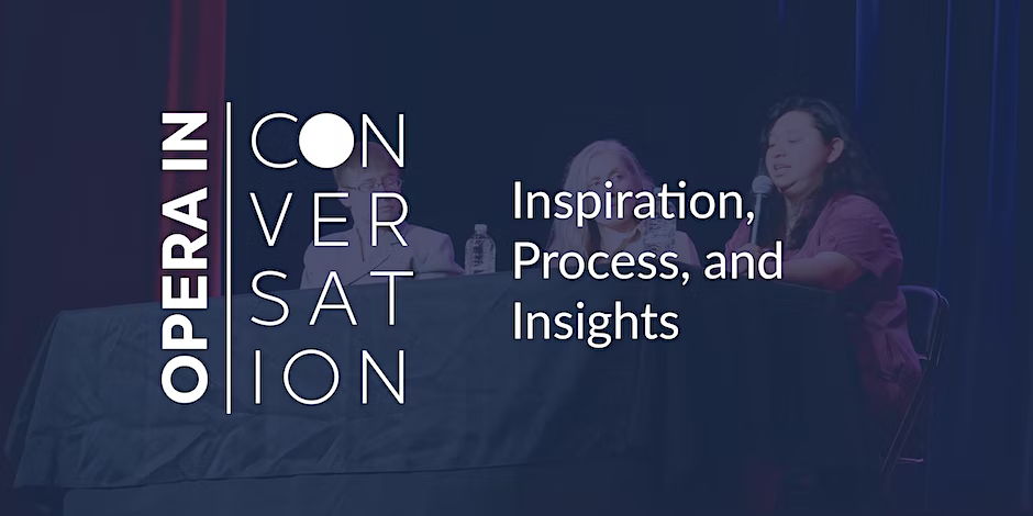 Opera in Conversation | Inspiration, Process, and Insights promotional image