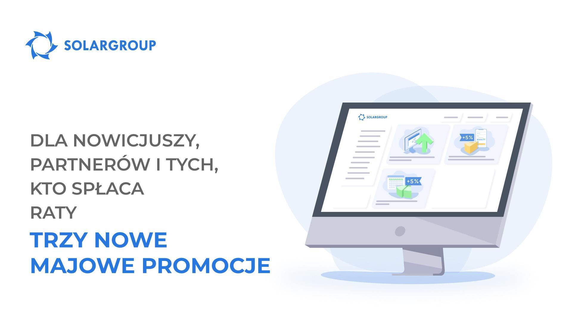 Dla nowicjuszy, partnerów i osób spłacających raty: trzy nowe majowe promocje