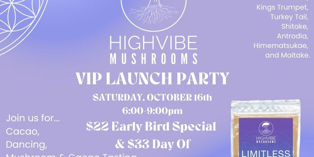  Y.E.S. to HIGHVIBE MUSHROOMS 'LIMITLESS' Launch Party promotional image