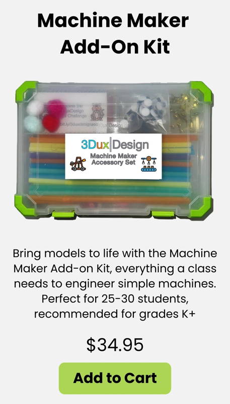 The Machine Maker Add-On Kit gives students everything they need to design and build simple machines using 3DuxDesign cardboard modeling materials. Packed with classroom-ready supplies for hands-on STEM engineering this kit supports creativity problem solving and early physics concepts. Ideal for grades K+ and designed for 25–30 students in classrooms makerspaces or enrichment programs.