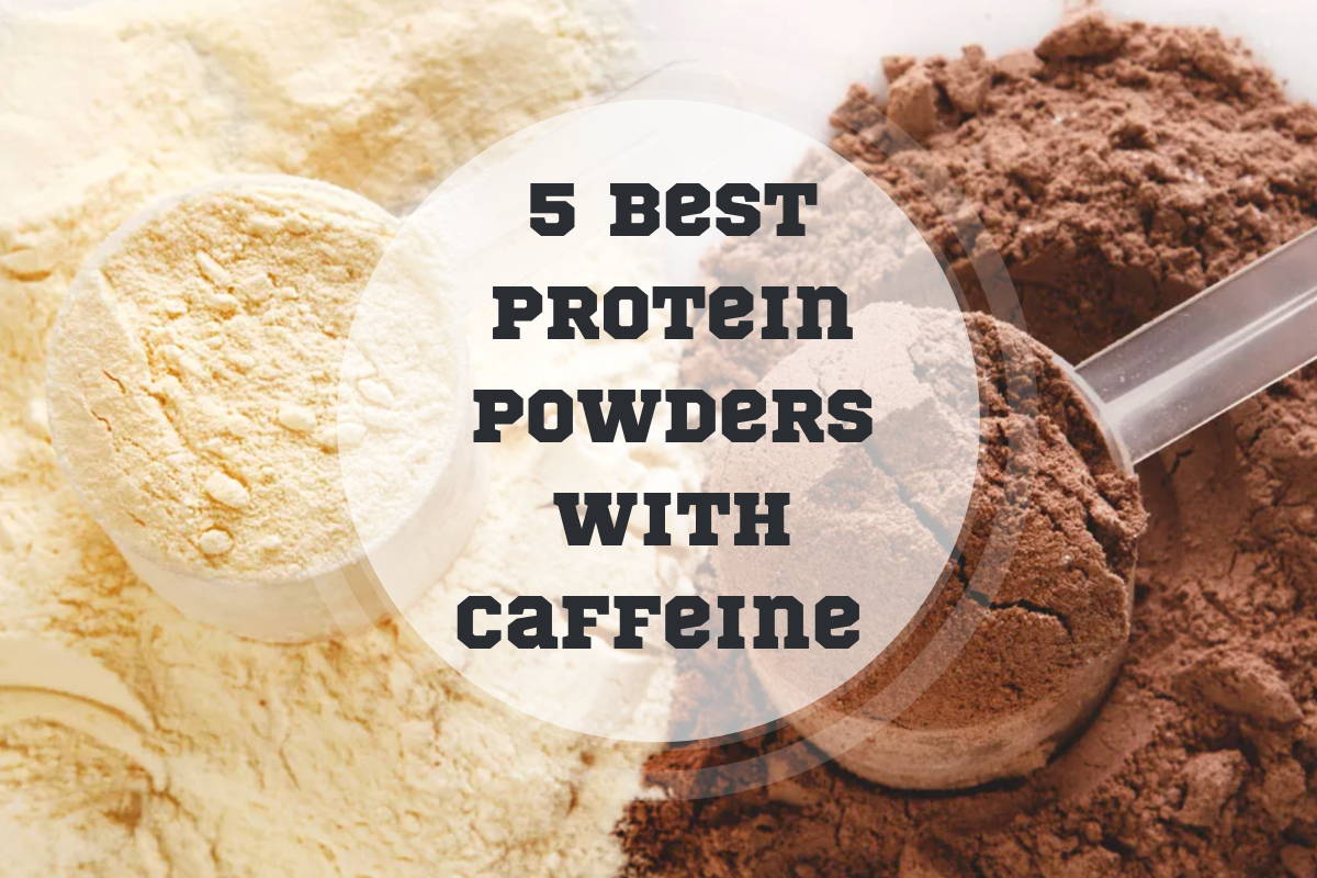 Best Protein Powder With Caffeine