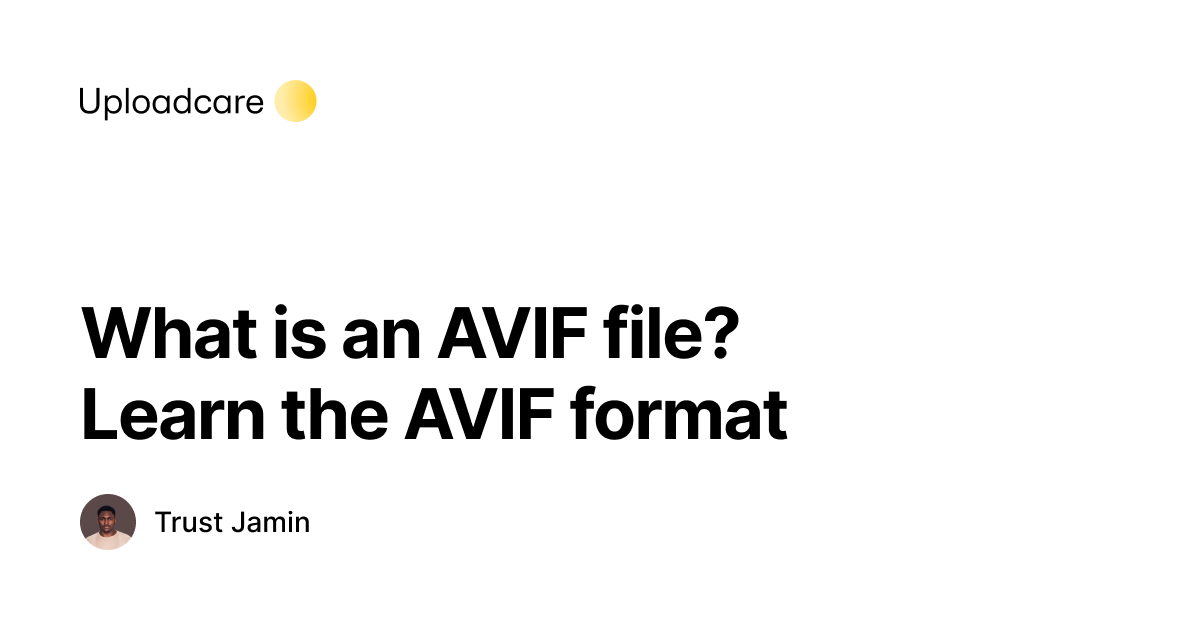 What is an AVIF file? Learn the AVIF format (2026)