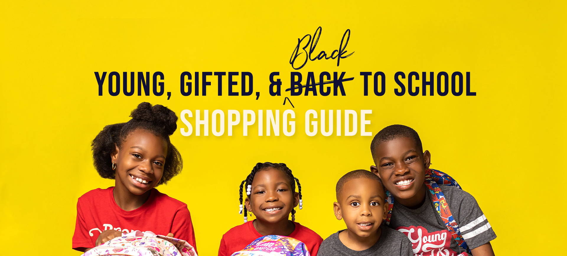 Young Gifted & Black To School Shopping Guide