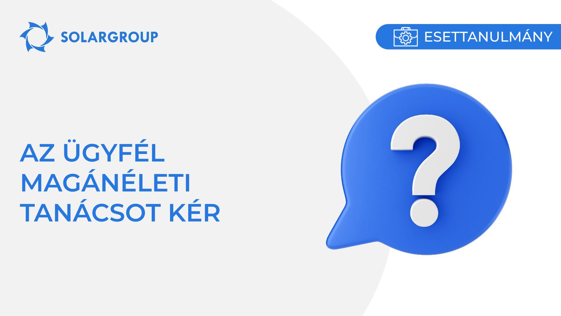 Az ügyfél magánéleti tanácsot kér | Esettanulmány egy partner életéről