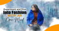 Experiment and Dive into Fashion with an Open Mind