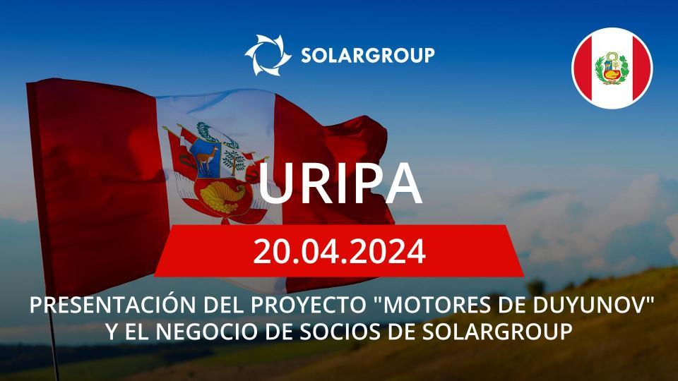 Presentación del proyecto "Motores de Duyunov" y el negocio de socios de SOLARGROUP en Perú (Uripa)