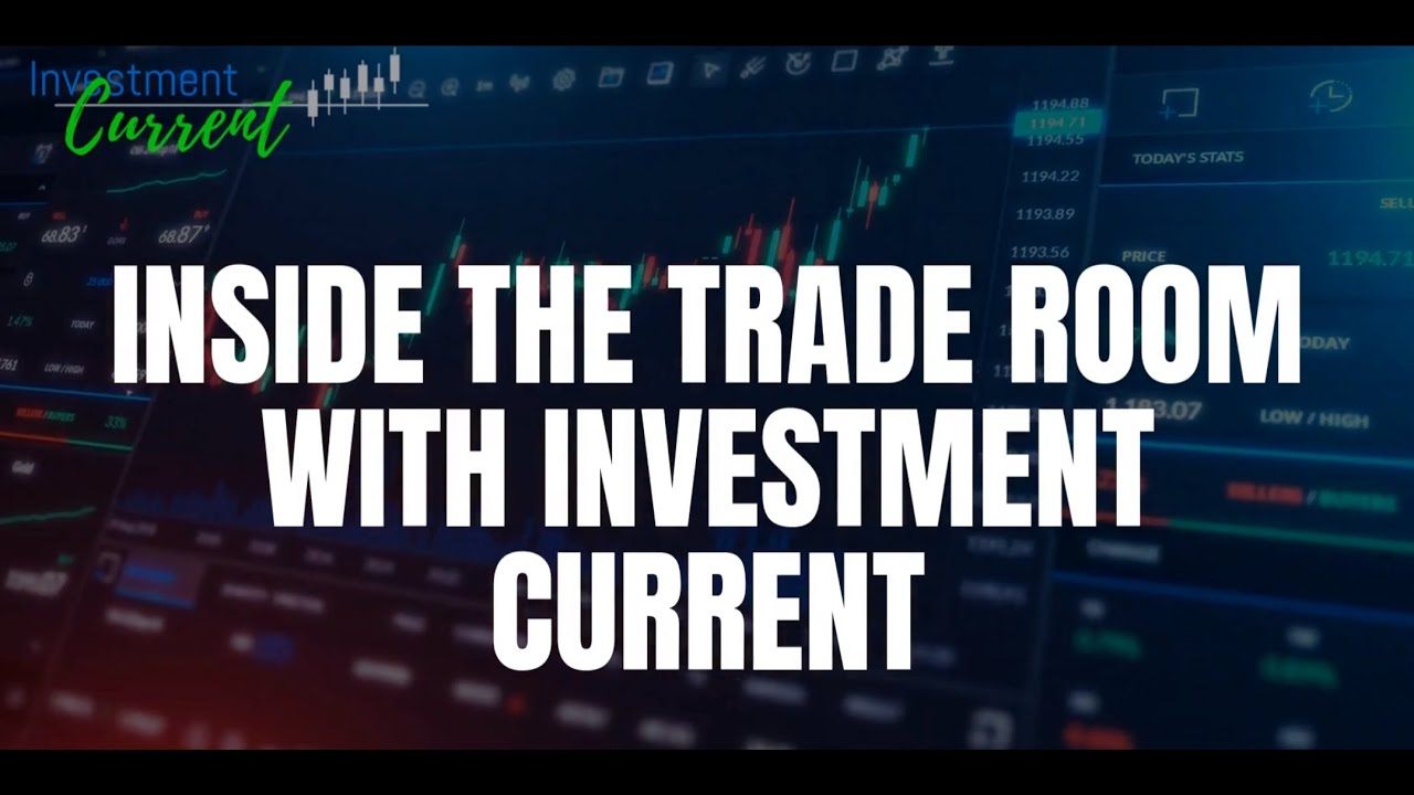 Inside the Trade Room with Investment Current