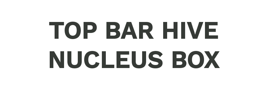 Top Bar Hive Nucleus