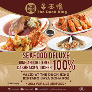 The Duck King: Promo Dine and Get Free Cashback Gift Voucher 100% BINTARO JAYA XCHANGE SEAFOOD DELUXE sampai 09/30/2019